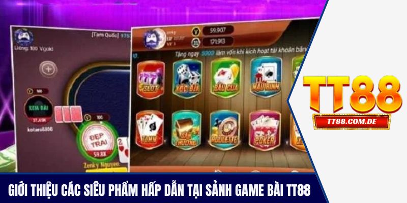 Giới thiệu các siêu phẩm hấp dẫn tại sảnh game bài TT88