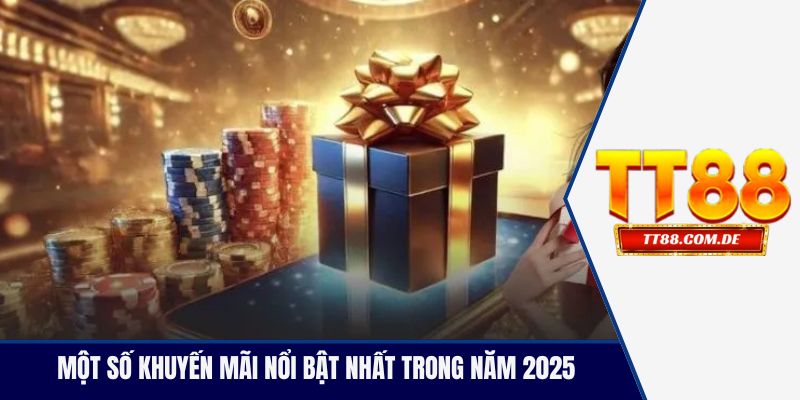 Một số khuyến mãi nổi bật nhất trong năm 2025