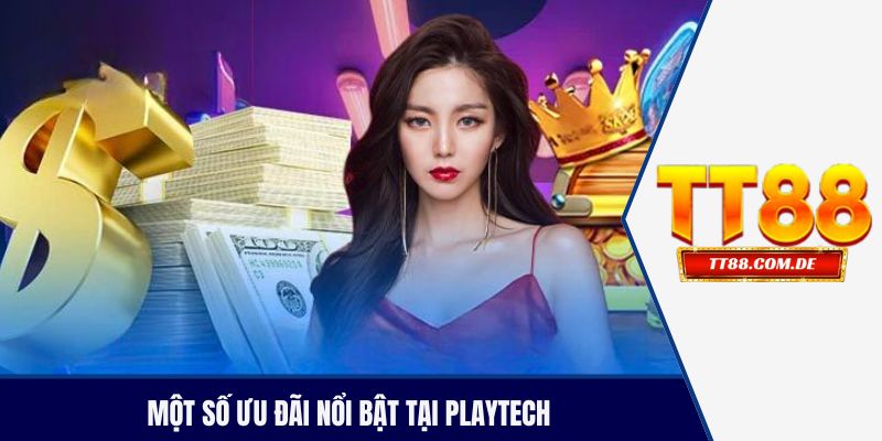 Một số ưu đãi nổi bật tại playtech
